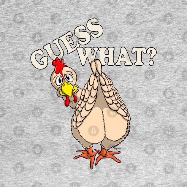 Funny Chicken Shirt GUESS WHAT? CHICKEN BUTT by ScottyGaaDo